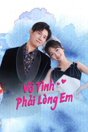 Vô Tình Phải Lòng Em